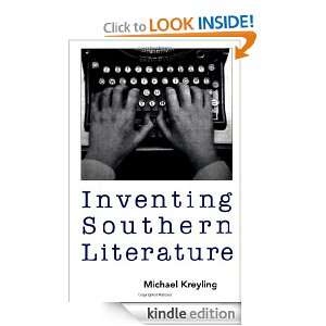 Inventing Southern Literature Michael Kreyling  Kindle 