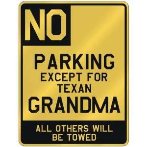  EXCEPT FOR TEXAN GRANDMA  PARKING SIGN STATE TEXAS