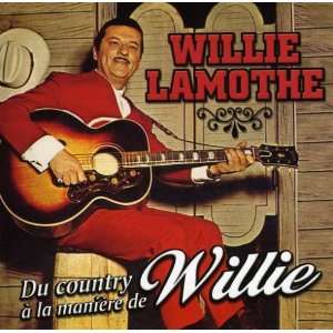  Du Country A La Maniere De Willie Willie Lamothe Music