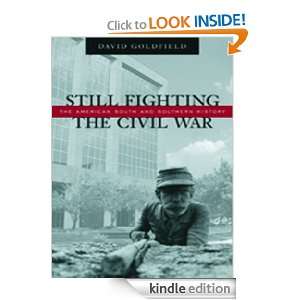 Still Fighting the Civil War: The American South and Southern History 
