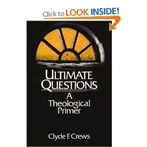  Ultimate Questions A Theological Primer (9780809127740 