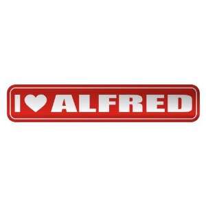   I LOVE ALFRED  STREET SIGN NAME