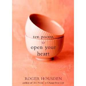    Ten Poems to Open Your Heart [10 POEMS TO OPEN YOUR HEART]: Books