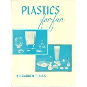 Plastics For Fun; A course of study for schools, hospitals, camps 