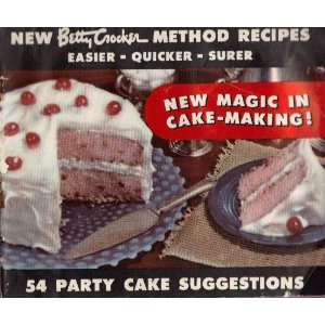   Magic In Cake Making. 54 Party Cake Suggestions) Betty Crocker Books