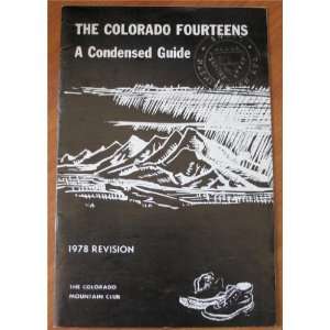   Colorado Fourteens A condensed Guide Colorado Mountain Club Books