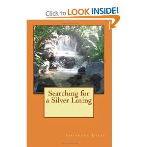   for a Silver Lining (9781475069709) Mrs. Cherrone Marie Davis Books