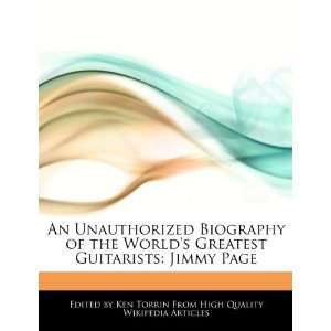 Unauthorized Biography of the Worlds Greatest Guitarists Jimmy Page 