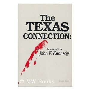 Texas Connection: The Assassination of President John F. Kennedy 
