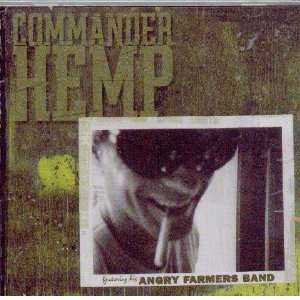   Angry Farmers Band Commander Hemp featuring his Angry Farmers Band