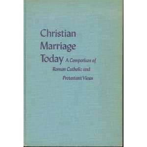  Christian Marriage today   A Comparison of Roman Catholic 