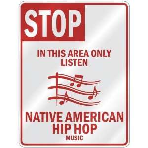   IN THIS AREA ONLY LISTEN NATIVE AMERICAN HIP HOP  PARKING SIGN MUSIC
