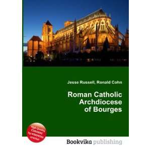   Catholic Archdiocese of Bourges Ronald Cohn Jesse Russell Books