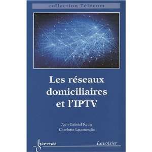  Les reseaux domiciliaires et lIPTV (French Edition 