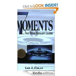 Moments that Define Excellent Leaders Lee J. Colan  