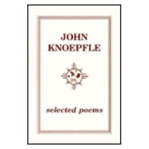  John Knoepfle Selected Poems (9780933532533) John 