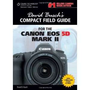   for the Canon EOS 5D Mark II [Spiral bound]: David D. Busch: Books