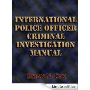 International Police Officers Criminal Investigation Manual: Brian N 