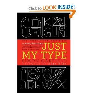  Just My Type A Book About Fonts (9781592406524) Simon 