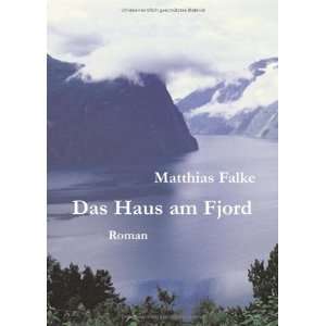  Das Haus am Fjord Roman (9783833492556) Matthias Falke 