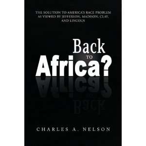  Back To Africa? (9781441512109) Charles A. Nelson Books