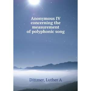   concerning the measurement of polyphonic song Luther A Dittmer Books