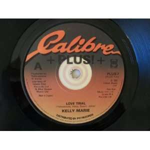  KELLY MARIE Love Trial UK 7 45 Kelly Marie Music
