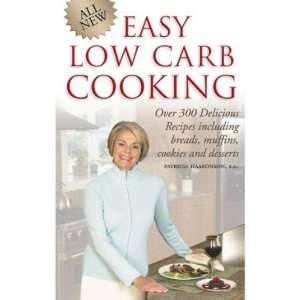  ALL NEW EASY LOW CARB COOKING OVER 300 DELICIOUS RECIPES 