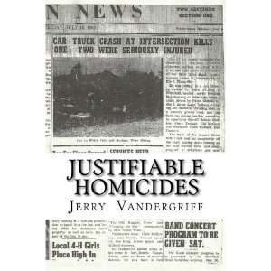  Justifiable Homicides (9781467979948) Jerry L Vandergriff 