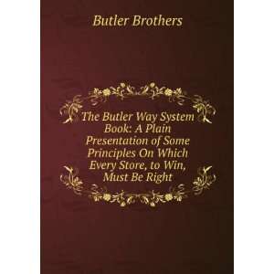  The Butler Way System Book A Plain Presentation of Some 