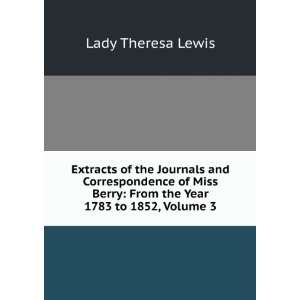   Berry From the Year 1783 to 1852, Volume 3 Lady Theresa Lewis Books