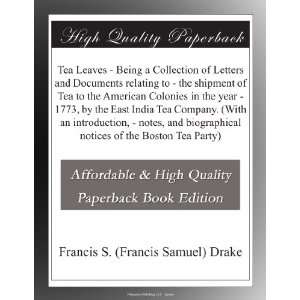   East  biographical notices of the Boston Tea Party): Francis S