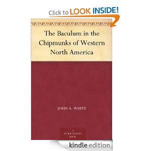 The Baculum in the Chipmunks of Western North America: John A. White 