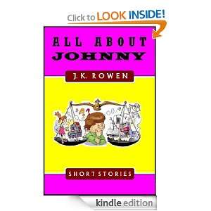 All About Johnny J.K. Rowen  Kindle Store