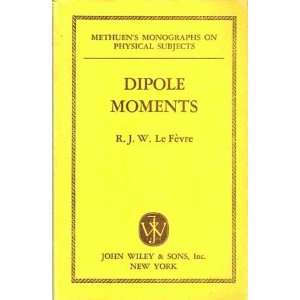   Dipole Moments Their Measurement and Application in Chemistry Books