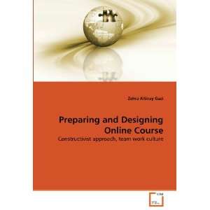   Designing Online Course Constructivist approach, team work culture
