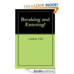 Breaking and Entering Andrew Hill  Kindle Store