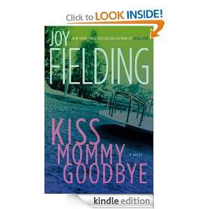 Kiss Mommy Goodbye: Joy Fielding:  Kindle Store