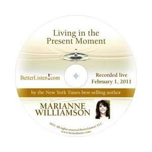  Living in the Present Moment (Marianne Williamson L.A 