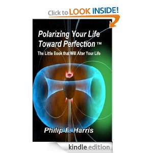 Polarizing Your Life Towards Perfection Philip Harris  