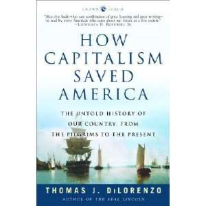  How Capitalism Saved America: The Untold History of Our 