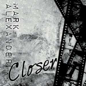  Closer Mark Alexander Music