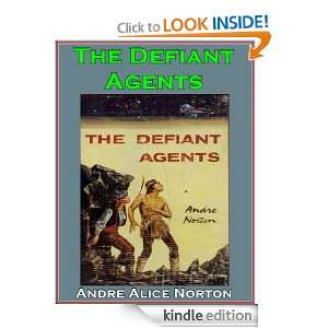  Defiant Agents By Andre Alice Norton (Annotated): Andre Alice Norton 