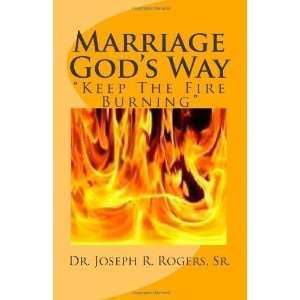  Marriage Gods Way: Keep The Fire Burning [Paperback]: Dr 