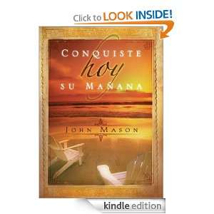 Conquiste hoy su manana (Spanish Edition) John Mason  