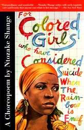 For Colored Girls Who Have Considered Suicide/When the Rainbow Is Enuf 