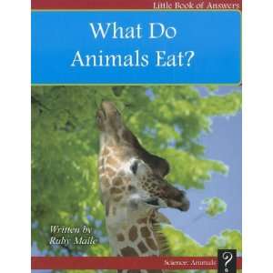  What Do Animals Eat? (Little Book of Answers Level D 