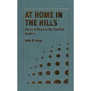   of Place in the Scottish Borders (9781571817396) John N. Gray Books