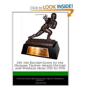  Off the Record Guide to the Heisman Trophy Award History 