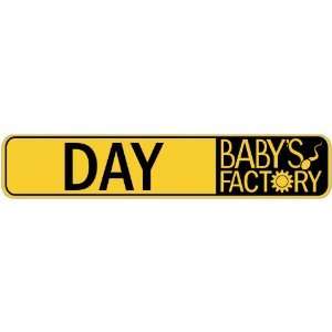   DAY BABY FACTORY  STREET SIGN